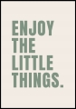 Plakat Enjoy The Litlle Things_01.jpg