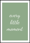 Plakat Every Litlle Moment