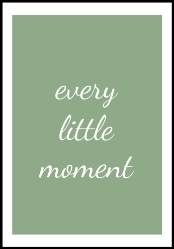 Plakat Every Litlle Moment obramowanie_01.jpg