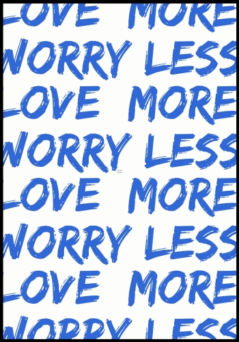 Plakat Love More Worry Less_01.jpg