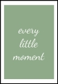 Plakat Every Litlle Moment obramowanie_01.jpg