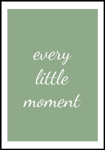 Plakat Every Litlle Moment