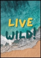 Plakat Live Wild_01.jpg
