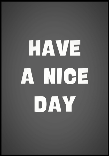 Plakat Have A Nice Day_01.jpg