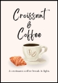 Plakat  Croissant &amp; Coffee_01.jpg