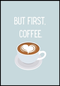 Plakat But First, Coffee